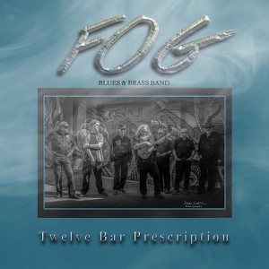 Fog Blues and Brass Band - Twelve Bar Prescription