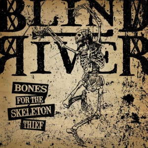 Blind River - Bones For The Skeleton Thief