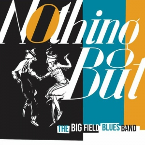 The Big Field Blues Band - Nothing But