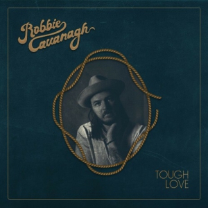 Robbie Cavanagh - Tough Love