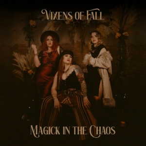 Vixens Of Fall - Magick In The Chaos