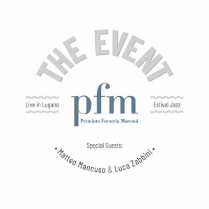 PFM (Premiata Forneria Marconi) - The Event Live in Lugano