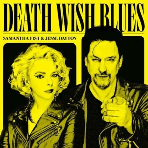 Samantha Fish, Jesse Dayton - Death Wish Blues