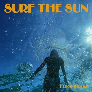 Eleni Drake - Surf The Sun