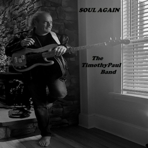 The TimothyPaul Band - Soul Again