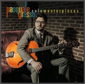 Pasquale Grasso - Solo Masterpieces