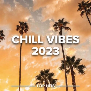 VA - Chill Vibes 2023 