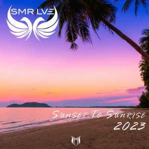 VA - Sunset To Sunrise 2023 - Mixed by SMR LVE 