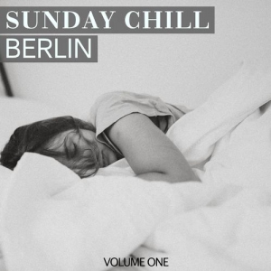 VA - Sunday Chill. Berlin, Vol. 1