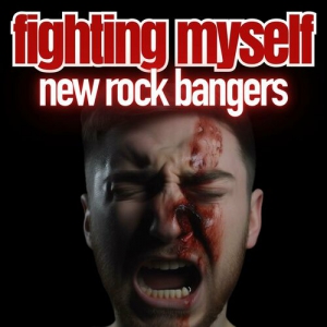 Various Artists - Fighting Myself New Rock Bangers