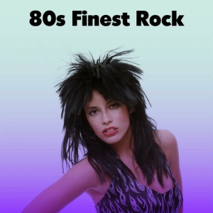Various Artists - 80s Finest Rock