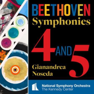 National Symphony Orchestra, Kennedy Center - Beethoven: Symphonies Nos 4 & 5