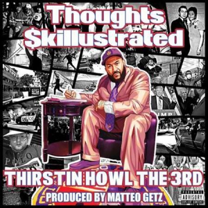 Thirstin Howl The 3rd - Thoughts Skillustrated