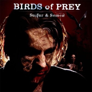 Birds of Prey - Sulfur & Semen