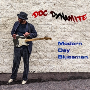 Doc Dynamite - Modern Day Bluesman