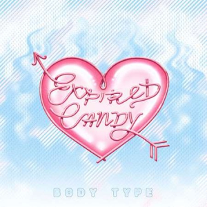 Body Type - Expired Candy