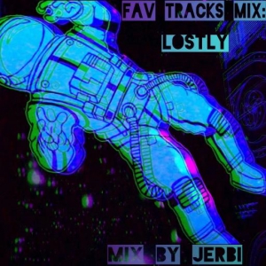 Lostly - Fav Tracks Mix (Mixed And Comliped By Jerbi)