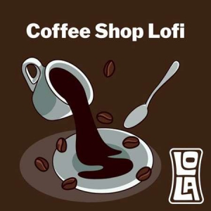 VA - Coffee Shop Lofi by Lola