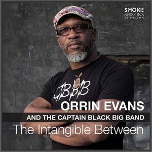 Orrin Evans And The Captain Black Big Band - The Intangible Between