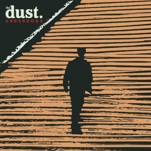 The Dust - Underdogs