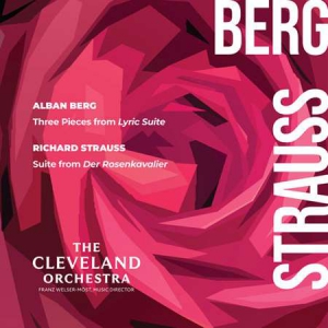 The Cleveland Orchestra - Berg: Three Pieces from Lyric Suite - Strauss: Suite from Der Rosenkavalier