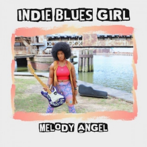 Melody Angel - Indie Blues Girl