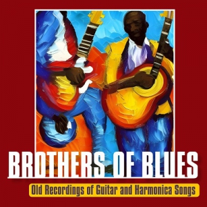 VA - Brothers of Blues - Old Recordings of Guitar and Harmonica Songs