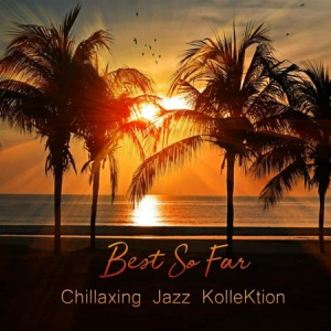 Konstantin Klashtorni - Best So Far Chillaxing Jazz Kollektion