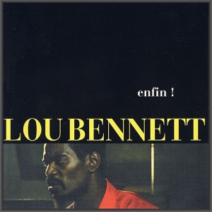 Lou Bennett - Enfin!