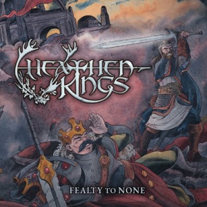 Heathen Kings - Fealty to None