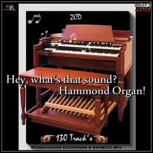VA - Hey, what's that sound - Hammond Organ! (2CD)