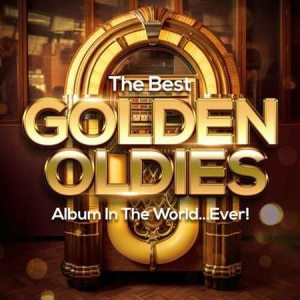 VA - The Best Golden Oldies Album In The World...Ever!