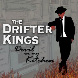 The Drifter Kings - Devil in my Kitchen