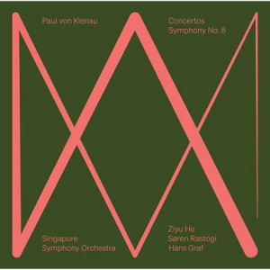 Singapore Symphony Orchestra - Paul von Klenau: Concertos  Symphony No. 8
