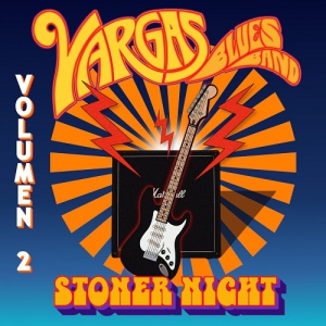 Vargas Blues Band - Stoner Night Vol. II
