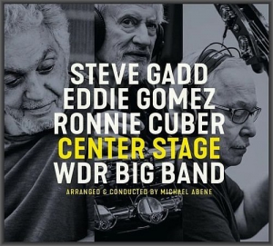 Steve Gadd, Eddie Gomez, Ronnie Cuber - Center Stage