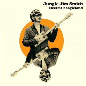 Jungle Jim Smith - Electric Boogieland