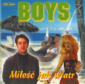 Boys - Milosc Jak Wiatr