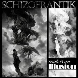 Schizofrantik - Truth Is An Illusion