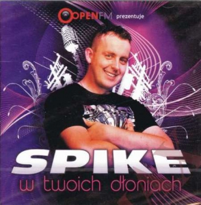 Spike - W Twoich Dloniach