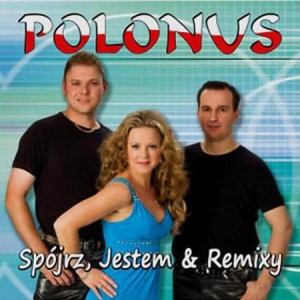 Polonus - Spojrz, Jestem & Remixy