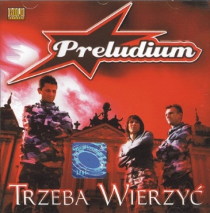 Preludium - Trzeba Wierzyc