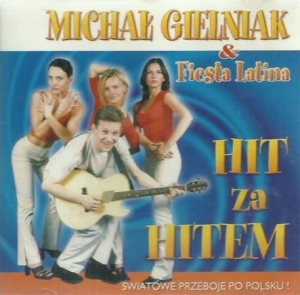 Michal Gielniak & Fiesta Latina - Hit Za Hitem