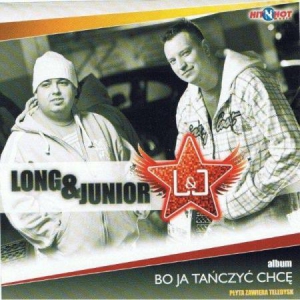 Long & Junior - Bo Ja Tanczyc Chce