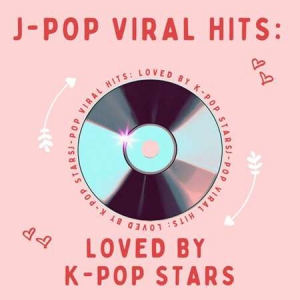 VA - J-Pop Viral Hits: loved by K-Pop stars