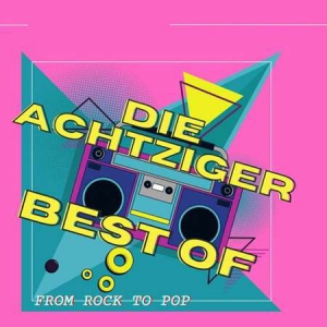 VA - Die Achtziger Best Of From Rock To Pop