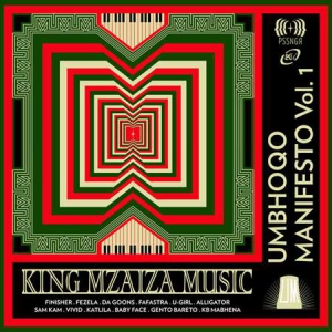King Mzaiza Music - Umbhoqo Manifesto,Vol.1