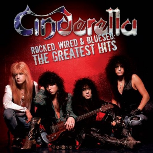 Cinderella - Cinderella's Rocked, Wired and Bluesed: The Greatest Hits