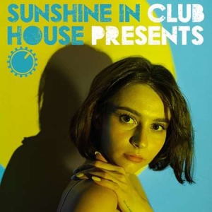 VA - Sunshine In Club House Presents 
