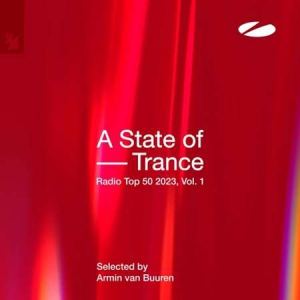 VA - A State Of Trance Radio Top 50 - 2023, Vol 1 [Selected by Armin Van Buuren]